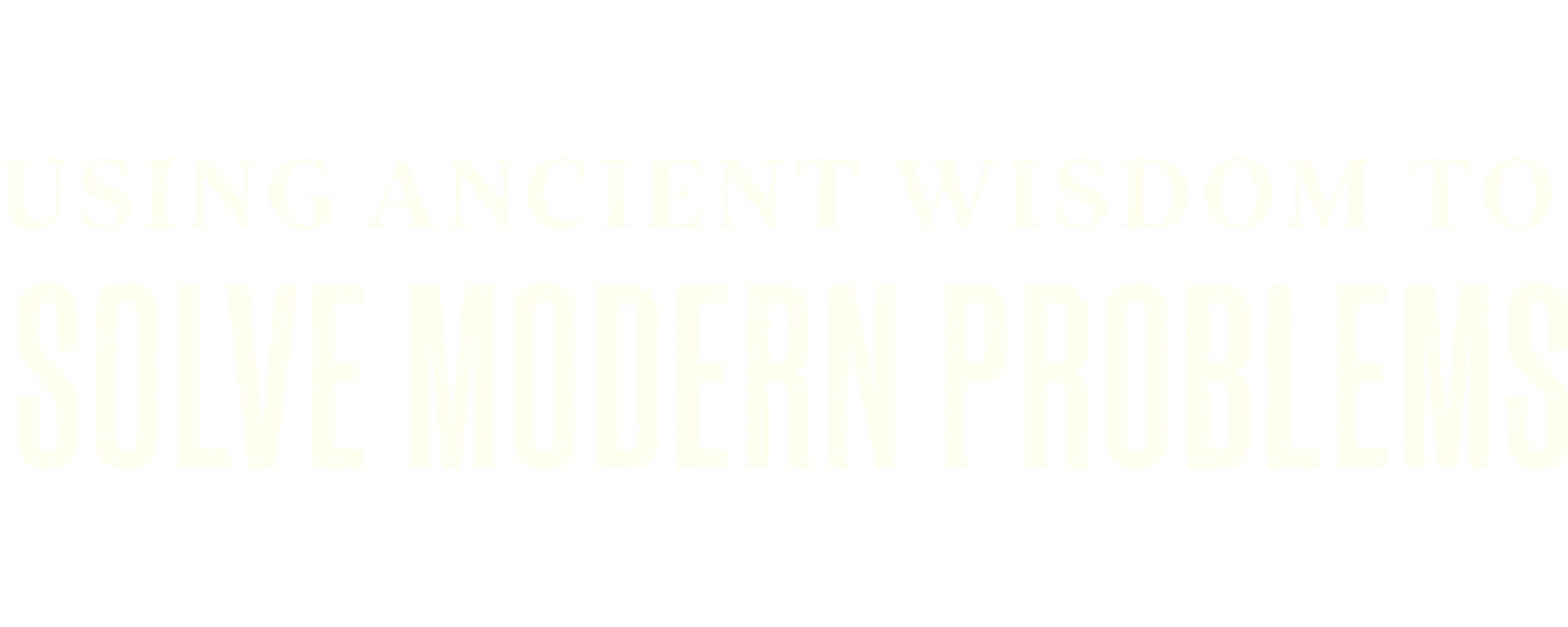 Using Ancient Wisdom to Solve Modern Problems