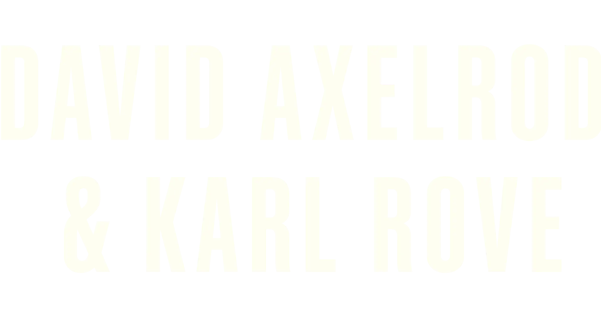 David Axelrod and Karl Rove